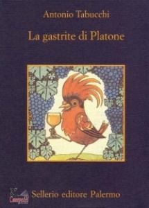 TABUCCHI ANTONIO, La gastrite di Platone