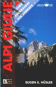 HUESLER EUGEN E., ALPI GIULIE . CIME ESCURSIONI VIE FERRATE