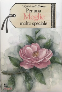 AA.VV., Per una moglie molto speciale