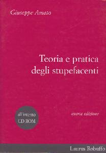 AMATO ANTONIO, Teoria e pratica degli stupefacenti