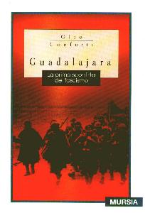 CONFORTI ALOA, Guadalajara. La prima sconfitta del fascismo