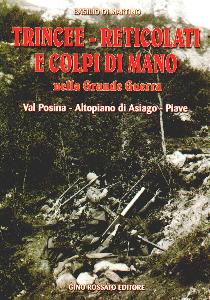 DI MARTINO BASILIO, Trincee reticolati e colpi di mano nella Gr.Guerra