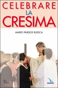 RUESCA MARIO, Celebrare la Cresima