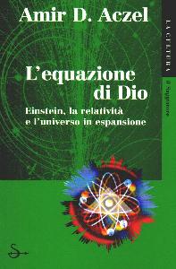 ACZEL AMIR, Equazione di Dio. Einstein, la relativit ...