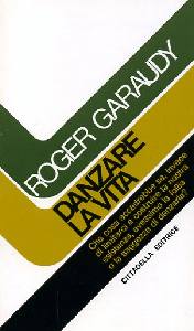 GARANDY ROGER, Danzare la vita