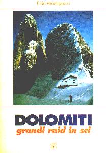 MENTIGAZZI EZIO, Dolomiti. Grandi raid in sci
