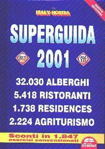ITALY HOTELS, Superguida 2001 alberghi ristoranti residences