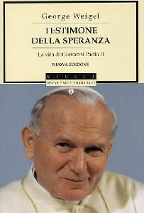 WEIGEL GEORGE, Testimone della speranza