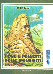 CASARA SEVERINO, Fole e folletti delle Dolomiti
