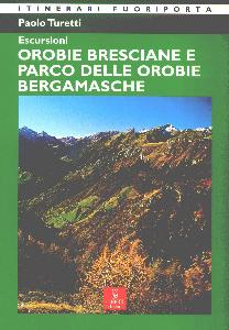 TURETTI PAOLO, Orobie Bresciane e Parco delle Orobie Bergamasche