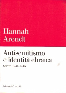 ARENDT HANNAH, Antisemitismo e identit ebraica