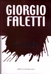 FALETTI GIORGIO, Io uccido