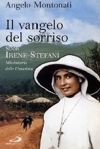 MONTONATI ANGELO, Vangelo del sorriso. Suor Irene Stefani