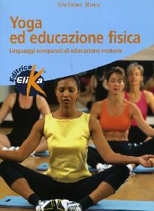 ROCA STEFANO, Yoga ed educazione fisica