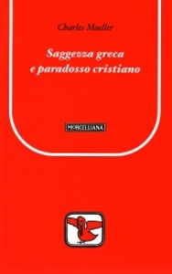 MOELLER CHARLES, Saggezza greca e paradosso cristiano