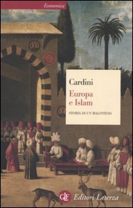 CARDINI FRANCO, Europa e Islam. Storia di un malinteso