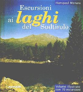 MENARA HANSPAUL, Escursioni ai laghi del Sudtirolo