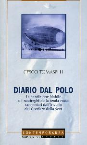 TOMASELLI CESCO, Diario dal polo. La spedizione di Nobile