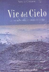 COLONEL MARIO, Vie del Cielo. Salite di cresta della Alpi