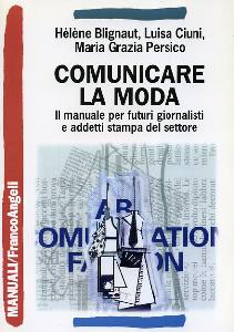 AA.VV., Comunicare la moda. Manuale per futuri giornalisti