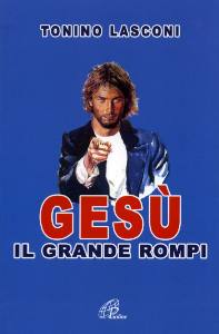 LASCONI TONINO, Ges il grande rompi