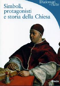 AA.VV., Simboli,protagonisti e storia della chiesa