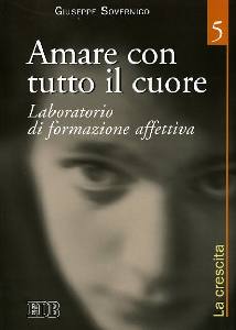 SOVERNIGO GIUSEPPE, Amare con tutto il cuore 5: La crescita