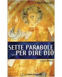 RUSSOTTO MARIO, Sette parabole per dire Dio. Lectio biblica