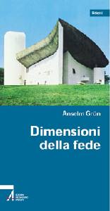 GRUN ANSELM, Dimensioni della fede