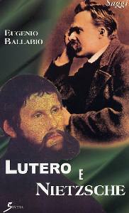 BALLABIO EUGENIO, Lutero e Nietzsche