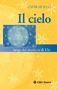 KIJAS ZDZISLAW, Il cielo. Luogo del desiderio di Dio