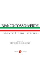 CALCAGNO GIORGIO, Bianco rosso e verde. Identit degli italiani