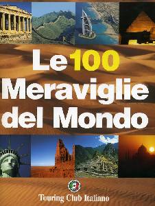 AA.VV., Le 100 meraviglie del mondo