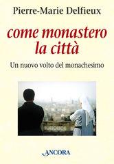 DELFIEUX PIERRE-MARI, Come monastero la citt.