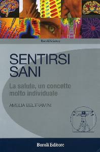 BELTRAMINI A, Sentirsi sani. La salute, un concetto individuale
