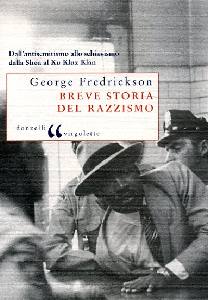 FREDRICKSON GEORGE, Breve storia del razzismo