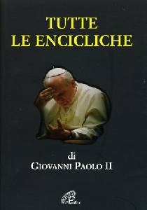 GIOVANNI PAOLO II, Tutte le encicliche