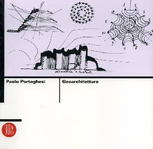 PORTOGHESI PAOLO, Geoarchitettura
