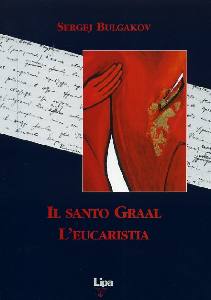 BULGAKOV SERGEJ, Il santo graal. L