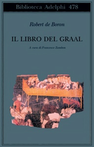 DE BORON ROBERT, Il libro del graal