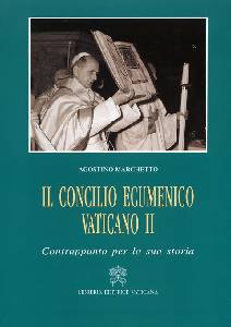 MARCHETTO AGOSTINO, Il Concilio Ecumenico Vaticano II