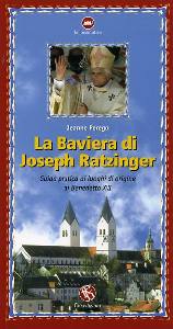 PEREGO JEANNE, La baviera di Joseph Ratzinger