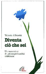 ALBISETTI VALERIO, Diventa ci che sei