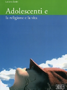 ZANINI LUCIANO, Adolescenti e la religione e la vita
