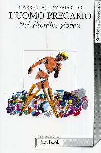 ARRIOLA -VASAPOLLO, Uomo precario. Nel disordine globale