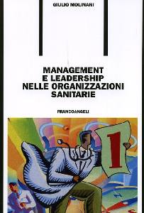 MOLINARI GIULIO, Management e leadership nella sanit