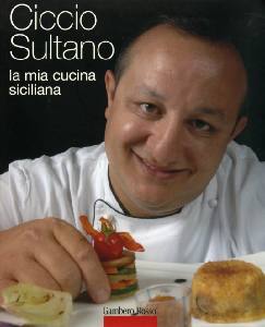 SULTANO CICCIO, La mia cucina siciliana