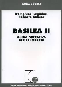 FAZZALARI-CALISSE, Basilea II. Guida operativa per le imprese