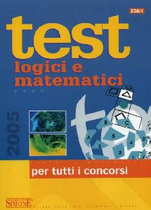 AA.VV., Test logici e matematici  per tutti i concorsi