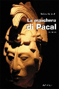 CAMMELLI STEFANO, La maschera di Pacal
